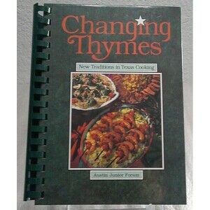 Changing Thymes : New Traditions in Texas Cooking  1995   1st Printing